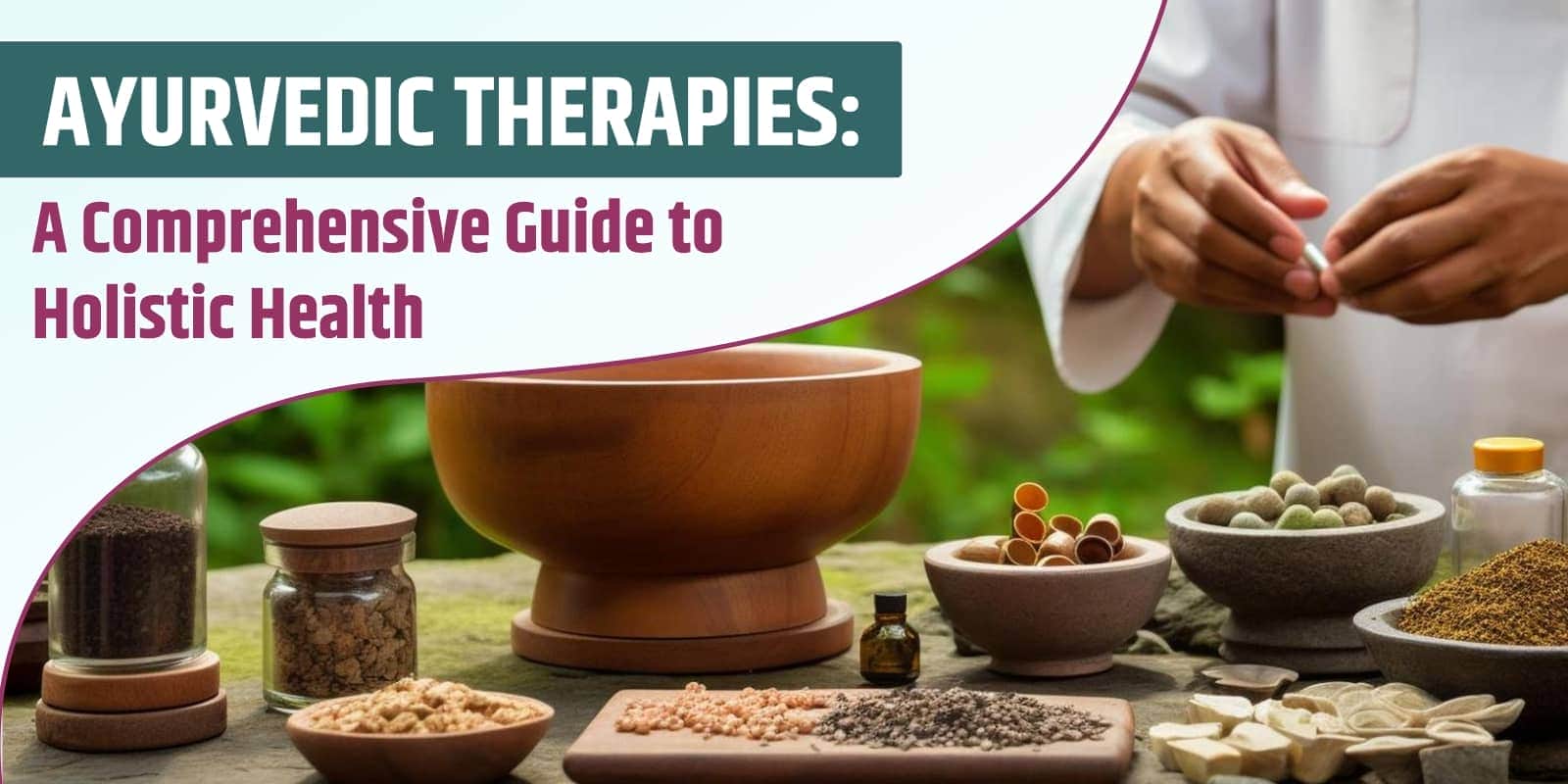 Ayurvedic Therapies: A Comprehensive Guide to Holistic Health